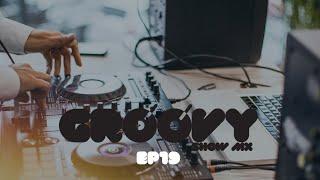 Groovy Show MX - Episode 19 Jackin House & Deep House Music Dj Set