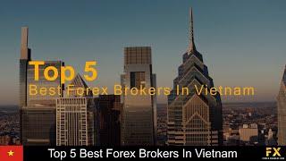 Best Forex Brokers In Vietnam