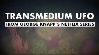 Transmedium UFO from George Knapp's NETFLIX Series - INVESTIGATION ALIEN