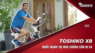 TOSHIKO X8 - KHỎE MẠNH TẠI NHÀ CHẲNG CẦN ĐI XA