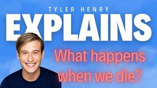 What Happens When We Die? | Tyler Henry Explains