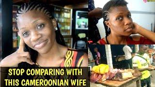 Stop Comparing with this Cameroonian Wife || My Life As I Live It