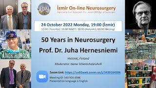 ION 289. ZOOM lecture, Hernesniemi: 50 Years in Neurosurgery 24.10.22