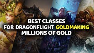 Best Classes For Goldmaking In Dragonflight | WoW Goldmaking