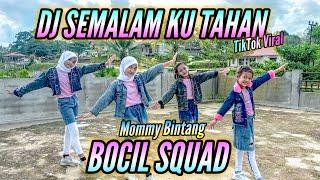 DJ SEMALAM KU TAHAN | TikTok Viral | Bocil Squad | Mommy Bintang