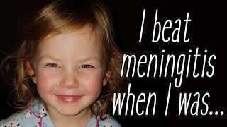 I beat meningitis when I was... | Meningitis Now
