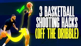 3 Hacks for Shooting Off the Dribble  BASKETBALL SHOOTING TUTORIAL