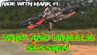 Ride With Mark #1 - Whip And Wheelie Session