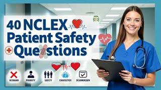 Mastering NCLEX:40 Challenging Patient Safety Questions on Delegation, Priority and Decision-Making.