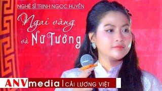 CVVC Trịnh Ngọc Huyền Ca Vọng Cổ Hơi Dài Quá Đã Ngai Vàng Và Nữ Tướng ANV media Cải Lương Việt