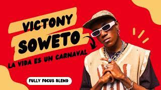 Victony - Soweto x La Vida Es Un Carnaval (Fully Focus Blend)