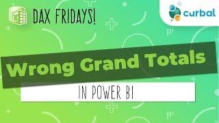 DAX Fridays! #25: Wrong Grand Totals in Power BI