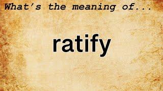 Ratify Meaning | Definition of Ratify