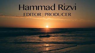 Hammad Rizvi // Producer & Editor // Reel 2020