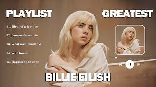 Top BILLIE EILISH Songs Playlist 2025 | BILLIE EILISH Greatest Hits Collection of All Time