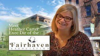 Introducing Heather Carter Exec Dir. at The Fairhaven Association.