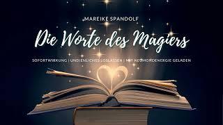 Die Worte des Magiers I Lass all das Alte gehen I Energieclearing mit Mondmagie I Kurzes Hörbuch