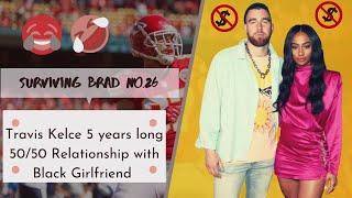 Travis Kelce 50/50 Relationship With Reliable Black Girlfriend EXPOSED