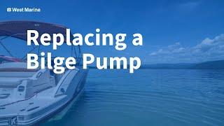 How to Replace a Bilge Pump – Step-by-Step Guide by West Marine