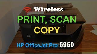 How to PRINT, SCAN & COPY with HP OfficeJet Pro 6960 all-in-one printer review ?