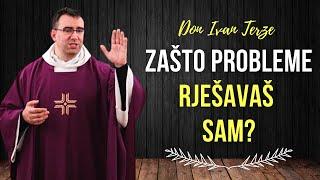 Zašto probleme rješavaš sam? Don Ivan Terze