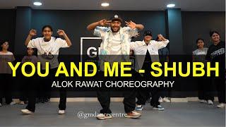 You and Me - Dance Cover | Shubh | Alok Rawat Choreography | G M Dance Centre