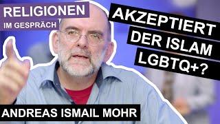 Akzeptiert der Islam queere Menschen? Gespräch mit Andreas Ismail Mohr über Religion