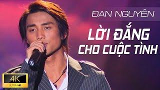 LỜI ĐẮNG CHO CUỘC TÌNH - ĐAN NGUYÊN [MV 4K OFFICIAL]