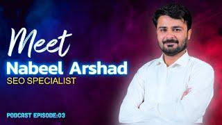 Meet Nabeel Arshad an SEO Specialist at RFIT Solution | Faisal Shabbir’s Podcast EP03
