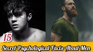 15 Secret Psychological Facts About Men |   Psychology Facts |