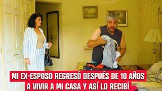 Mi ex esposo regresó después de 10 años a vivir a mi casa y así fue como lo recibí.