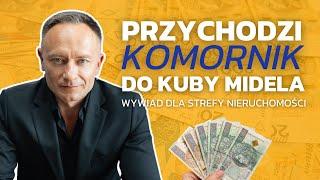 Przychodzi komornik do Kuby Midela - wywiad dla Strefy Nieruchomości