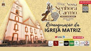 MISSA SOLENE - REINAGURAÇÃO DA IGREJA MATRIZ