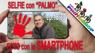 Selfie con il palmo della mano, autoscatto "fatto a mano", come fotografare con lo smartphone ep 18