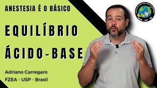 2⃣1⃣ EQUILÍBRIO ÁCIDO BASE | Anestesia é o Básico #21