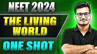 THE LIVING WORLD in 1 Shot: FULL CHAPTER COVERAGE (Theory+PYQs) ||  Prachand NEET 2024