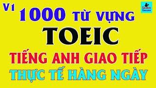 Luyện nghe Tiếng Anh Giao Tiếp, Luyện nghe 1000 từ vựng TOEIC Tiếng Anh – V1