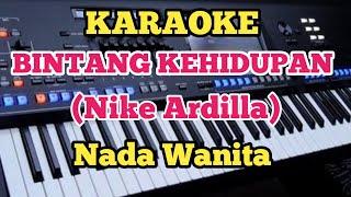 BINTANG KEHIDUPAN (Karaoke) - Nike Ardilla - Nada Wanita