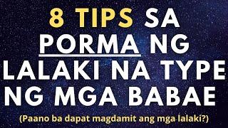 8 Tips sa Pormang Gusto ng Babae (Paano pumorma ang lalaki?)