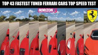 TOP 43 FASTEST FERRARI TUNED CARS - TOP SPEED BATTLE || FORZA HORIZON 5