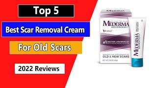 Top 5 Best Scar Removal Cream For Old Scars In 2024