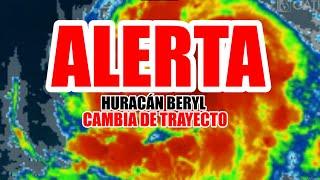 ¡URGENTE! POTENTE HURACAN BERYL; CAMBIA DE TRAYECTORIA