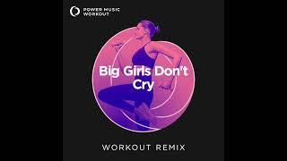 Big Girls Don't Cry (Workout Remix) by Power Music Workout [130 BPM]