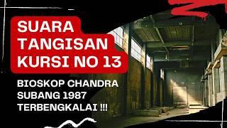 Mystery explorer Bioskop terbengkalai tangisan misterius kursi no 13 (Subang 1987)