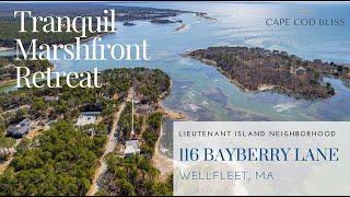 Tranquil Marsh front Retreat: Virtual Tour | 116 Bayberry Lane Wellfleet, MA 02667