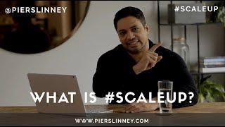 What is #ScaleUp?