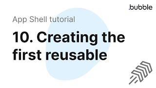 10: Creating the first reusable -- Bubble.io SPA (single page app) tutorial.