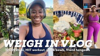 WEEKLY WEIGH IN VLOG || WALKING, HIIT WORKOUTS, GREEK BOWLS & SOCIAL LIFE