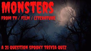 MONSTER TRIVIA - 21 Questions about TV/Film/Literary Monsters {ROAD TRIpVIA-ep:670} Halloween Trivia