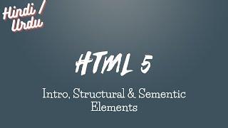 HTML5 Class 01 | Intro, Heading, Paragraph, Structural & Semantic Elements | Hindi/Urdu